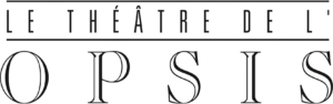 Le Théâtre de l’Opsis